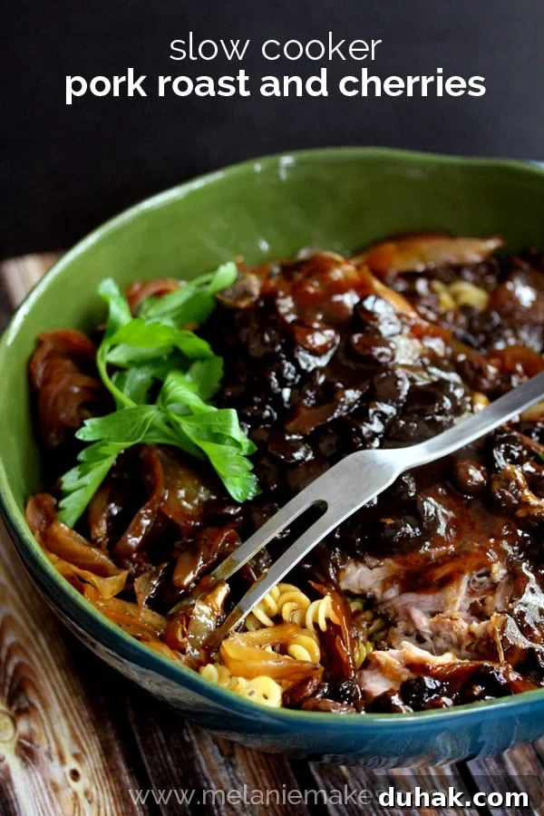 Slow Cooker Pork Roast and Cherries | Melanie Makes